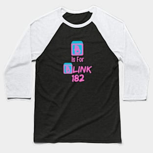 B Is For Blink Baseball T-Shirt